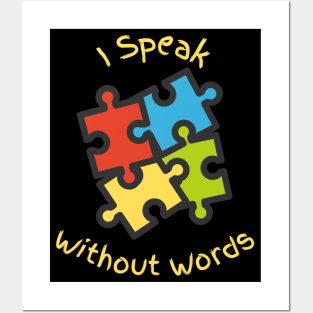 I Speak Without Words - Autism Awareness Posters and Art